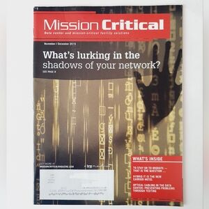 Mission Critical Magazine November, 2019 - What's Lurking In The Shadows of Netw